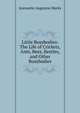Little Busybodies: The Life of Crickets, Ants, Bees, Beetles, and Other Busybodies, Jeannette Augustus Marks 