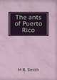 The ants of Puerto Rico., M R. Smith 