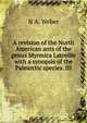 A revision of the North American ants of the genus Myrmica Latreille with a synopsis of the Palearctic species. III., N A. Weber 