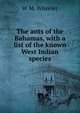 The ants of the Bahamas, with a list of the known West Indian species., W M. Wheeler 
