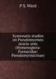 Systematic studies on Pseudomyrmex acacia-ants (Hymenoptera: Formicidae: Pseudomyrmicinae)., P S. Ward 