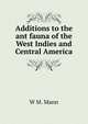 Additions to the ant fauna of the West Indies and Central America., W M. Mann 