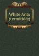 White Ants (termitid?), 