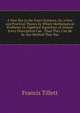 A New Key to the Exact Sciences, Or, a New and Practical Theory by Which Mathematical Problems Or Algebraic Equations of Almost Every Description Can . Than They Can Be by Any Method That Has, Francis Tillett 