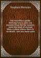 The traveller's guide: shewing how a man can journey from the far country unto the land of eternal bliss, a place where there is no death . nor any more pain, Stephen Menzies 