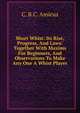 Short Whist: Its Rise, Progress, And Laws: Together With Maxims For Beginners, And Observations To Make Any One A Whist Player, C. B.C. Amicus 