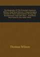 The Biography Of The Principal American Military And Naval Heroes: Comprehending Details Of Their Achievements During The Revolutionary And Late Wars. . Anecdotes Not Found In Any Other Work ., Wilson, Thomas 