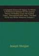 A Complete History Of Algiers: To Which Is Prefixed An Epitome Of The General History Of Barbary From The Earliest Times : Interspersed With Many . Touched On By Any Writer Whatever, Volume 2, Joseph Morgan 