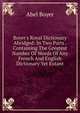 Boyer's Royal Dictionary Abridged: In Two Parts . Containing The Greatest Number Of Words Of Any French And English Dictionary Yet Extant, Abel Boyer 