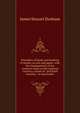 Principles of banks and banking of money, as coin and paper: with the consequences of any excessive issue on the national currency, course of . and fixed incomes : in four books, James Steuart Denham 