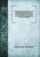 The Practical Cotton Spinner She-wing The Methods Of Calculating The Different Machines Made Use Of In A Cotton-spinning Factory: With An Accurate And . Of Changing Systems To Any Grist Required, Alexander Kennedy 