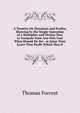 A Treatise On Discounts and Profits, Showing by the Single Operation of a Multiplier and Divisor How to Compute from Any Nett Cost What Should Be the . at Same Time Leave That Profit Which May H, Thomas Forrest 