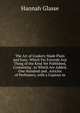 The Art of Cookery Made Plain and Easy: Which Far Exceeds Any Thing of the Kind Yet Published, Containing . to Which Are Added, One Hundred and . Articles of Perfumery, with a Copious in, Hannah Glasse 