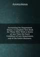 Accounting for Department Stores: A Complete Text Book for Those Who Wish to Know at Any Time the Exact Condition of Any Department, and of the Entire Business. ., Heinrich Kretschmayr 