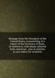 Message from the President of the United States, transmitting of a report of the Secretary of State, in relation to individuals selected from American . also in relation to any orders for retaliatio, 