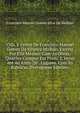 Vida, E Feitos De Francisco Manoel Gomes Da Silveira Malhao, Escrita Por Elle Mesmo: Com As Obras, Quantes Compoz Em Prosa, E Verso Ate Ao Anno De . Lugares, Com As Rubricas (Portuguese Edition), Francisco Manuel Gomes Silve Da Malhao 