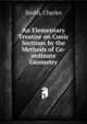 An Elementary Treatise on Conic Sections by the Methods of Co-ordinate Geometry, Smith, Charles 