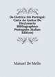 Da Glottica Em Portugal: Carta Ao Auctor Do Diccionario Bibliographico Portugues (Italian Edition), Manuel De Mello 