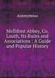Mellifont Abbey, Co. Louth, Its Ruins and Associations : A Guide and Popular History, Heinrich Kretschmayr 