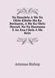 Na Huaolelo A Me Na Olelo Kikeke Ma Ka Beritanin, A Me Ka Olelo Hawaii, No Na Haumana E Ao Ana I Kela A Me Kein, Artemas Bishop 