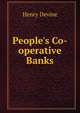 People's Co-operative Banks, Henry Devine 