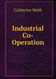 Industrial Co-Operation, Catherine Webb 