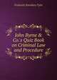 John Byrne & Co.'s Quiz Book on Criminal Law and Procedure, Frederick Stansbury Tyler 