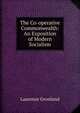 The Co-operative Commonwealth: An Exposition of Modern Socialism, Laurence Gronlund 