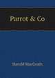 Parrot & Co., MacGrath Harold 