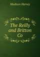 The Reilly and Britton Co., Madison Harvey 