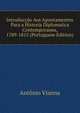 Introduccao Aos Apontamentos Para a Historia Diplomatica Contemporanea, 1789-1815 (Portuguese Edition), Antonio Vianna 