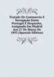 Tratado De Commercio E Navegacao Entre Portugal E Hespanha, Assignada Em Madrid Aos 27 De Marco De 1893 (Spanish Edition), 