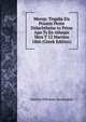 Merop: Tragdia Eis Praxeis Pente Didachtheisa to Prton Apo Ts En Athnais Skns T 12 Martiou 1866 (Greek Edition), Dmtrios Nikolaou Bernardaks 