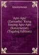 "Apo-Apo" (Zarzuela) "Kung Sinong Apo-Apo (Kasaysayan) (Tagalog Edition), Heinrich Kretschmayr 