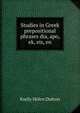 Studies in Greek prepositional phrases dia, apo, ek, eis, en, Emily Helen Dutton 