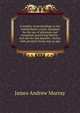 A treatise on proceedings in the United States courts: designed for the use of attorneys and counselors practicing therein : and also for the deputies . States, with practical forms and an app, James Andrew Murray 