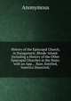 History of the Episcopal Church, in Naragansett, Rhode-Island: Including a History of the Other Episcopal Churches in the State; with an App., . Rare, Entitled, "America Dissected,", Heinrich Kretschmayr 