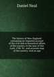 The history of New-England: containing an impartial account of the civil and ecclesiastical affairs of the country, to the year of Our Lord, 1700. To . and accurate map of the country. And an app, Daniel Neal 