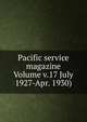 Pacific service magazine Volume v.17 July 1927-Apr. 1930), 