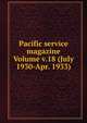 Pacific service magazine Volume v.18 (July 1930-Apr. 1933), 