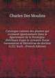 Catalogue raisonn des plantes qui croissent spontanment dans le dpartement de la Dordogne. distribues d'aprs le synopsis florae Germanicae et Helveticae du docteur G.D.J. Koch . (French Edition), Charles Des Moulins 