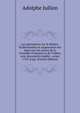 Les spectateurs sur le th??tre. ?tablissement et suppression des bancs sur les scenes de la Com?die-Fran?aise et de l'Op?ra, avec documents in?dits . avant 1759, d'apr. (French Edition), Adolphe Jullien 