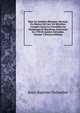 Base Du Syst?me M?trique D?cimal, Ou Mesure De L'arc Du M?ridien, Compris Entre Les Parall?les De Dunkerque Et Barcelone, Ex?cutees En 1792 Et Ann?es Suivantes, Volume 3 (French Edition), Jean-Baptiste Delambre 