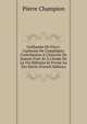 Guillaume De Flavy: Capitaine De Compi?gne; Contribution ? L'histoire De Jeanne D'arc Et ? L'?tude De La Vie Militaire Et Priv?e Au Xve Si?cle (French Edition), Pierre Champion 