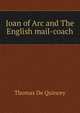 Joan of Arc and The English mail-coach, Thomas De Quincey 