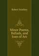 Minor Poems, Ballads, and Joan of Arc, Robert Southey 