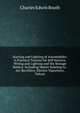 Starting and Lighting of Automobiles: A Practical Treatise On Self Starters, Wiring and Lighting and the Storage Battery. Including Matter Relating to . Arc Rectifiers, Electric Vaporizers, Vulcan, Charles Edwin Booth 
