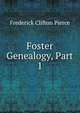Foster Genealogy, Part 1, Frederick Clifton Pierce 