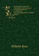 Der Kampf der Theile im Organismus. Ein Beitrag zur vervollstandigung der mechanischen Zweckmassigkeitslehre (German Edition), Wilhelm Roux 