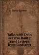 Talks with Debs in Terre Haute: (and Letters from Lindlahr), David Karsner 